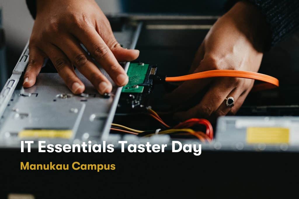 Manukau Campus -IT Essentials Taster Day