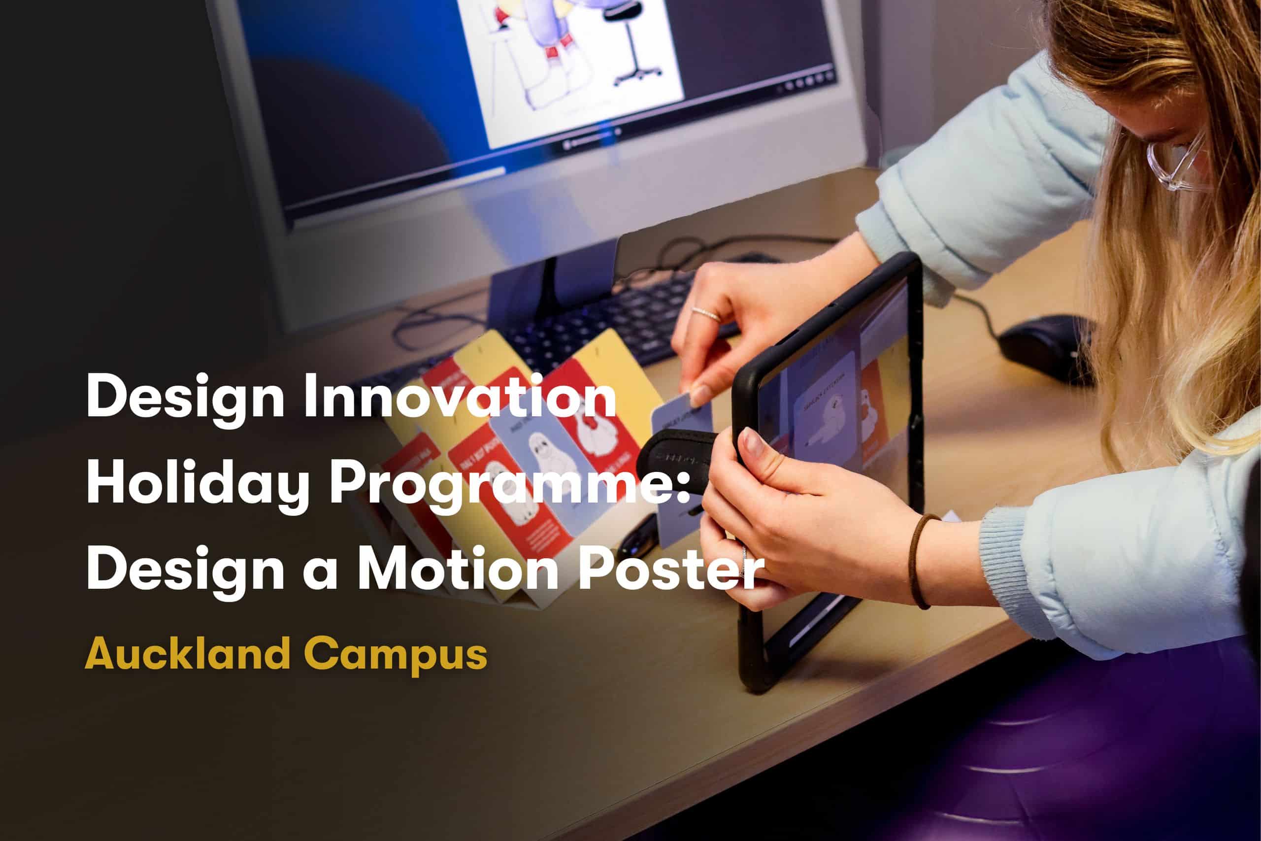 Whitecliffe Auckland Holiday Programme, Design Innovation, Design a Motion Poster