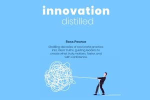 Master of Business Innovation and Leadership, Ross Pearce, Innovation Distilled